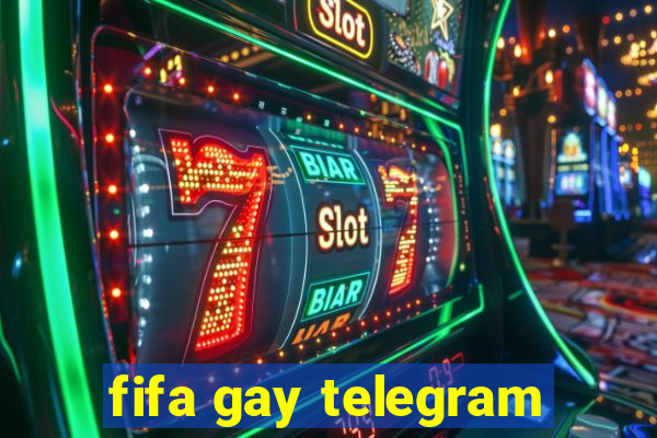 fifa gay telegram